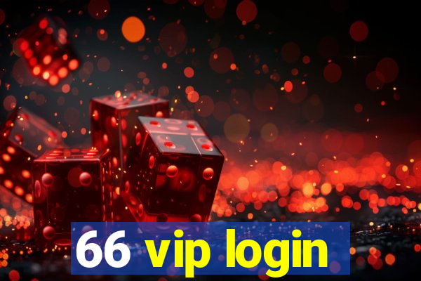 66 vip login